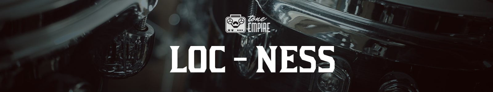 Loc-Ness by Tone Empire