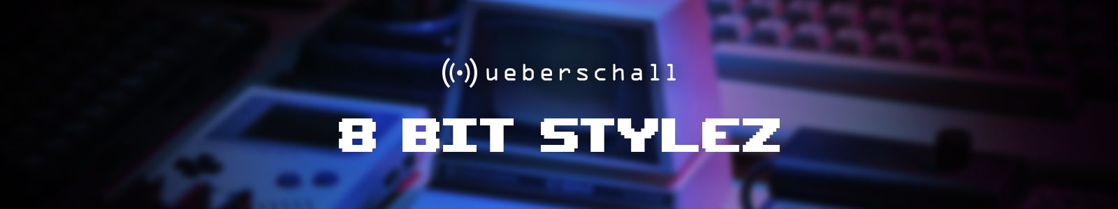 8-bit Stylez by UEBERSCHALL