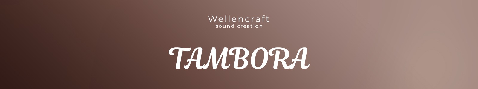 Tambora by Wellencraft
