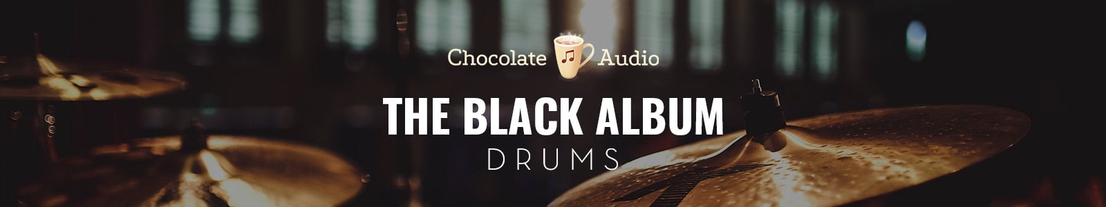 Chocolate Audio The Black Album Drums header min