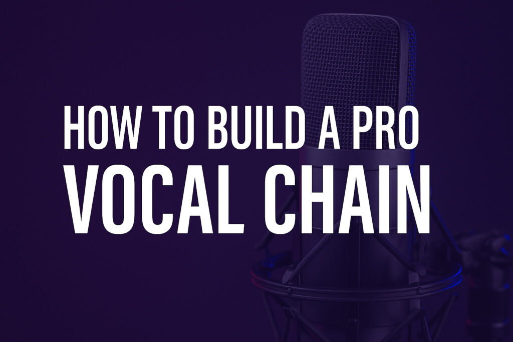 How To Build a Pro vocal Chain